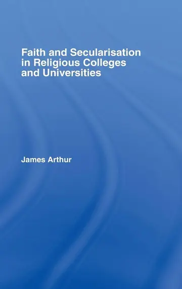 Cover of Faith and Secularisation in Religious Colleges and Universities