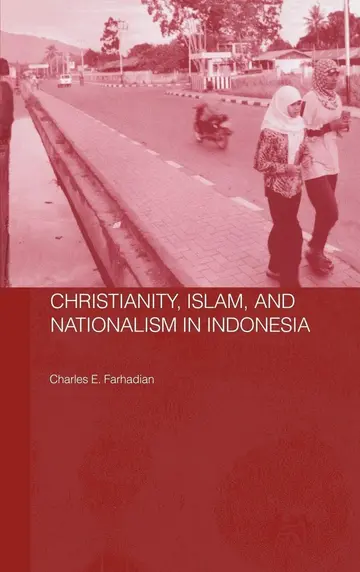 Cover of Christianity, Islam and Nationalism in Indonesia