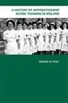 Cover of A History of Apprenticeship Nurse Training in Ireland