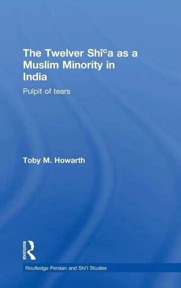 Cover of The Twelver Shi'a as A Muslim Minority in India