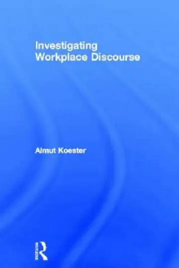 Cover of Investigating Workplace Discourse
