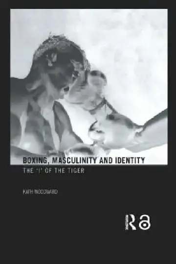 Cover of Boxing, Masculinity and Identity