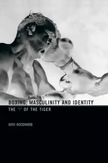 Cover of Boxing, Masculinity and Identity