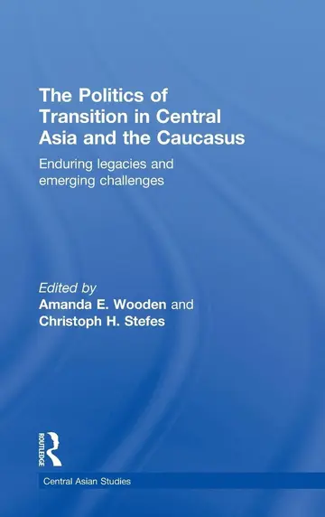 Cover of Politics of Transition in Central Aisa and the Caucasus