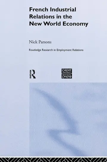 Cover of French Industrial Relations in the New World Economy