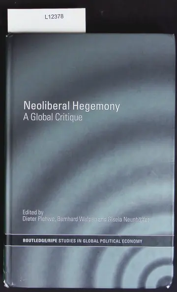 Cover of Neoliberal Hegemony: A Global Critique (Routledge/RIPE Studies in Global Political Economy)