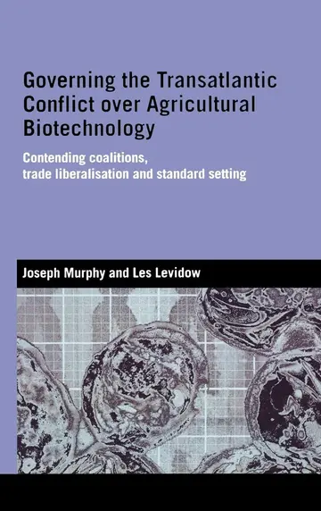 Cover of Governing the Transatlantic Conflict over Agricultural Biotechnology