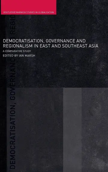 Cover of Democratisation, Governance and Regionalism in East and Southeast Asia