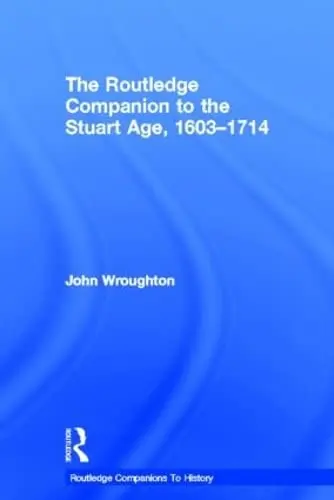 Cover of The Routledge Companion to the Stuart Age, 1603-1714