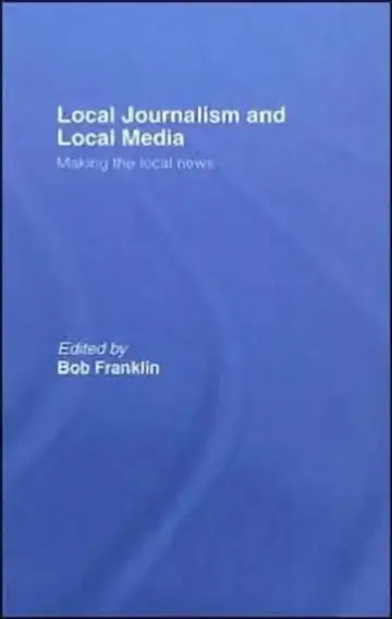 Cover of Local Journalism and Local Media