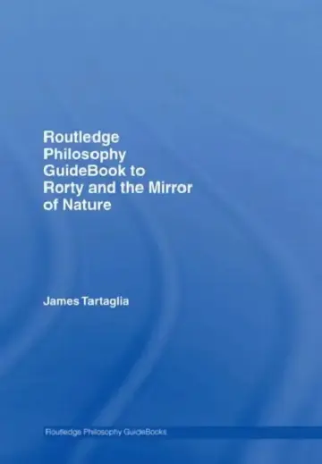 Cover of Routledge Philosophy GuideBook to Rorty and the Mirror of Nature