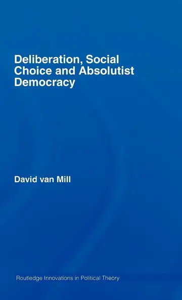 Cover of Deliberation, Social Choice and Absolutist Democracy