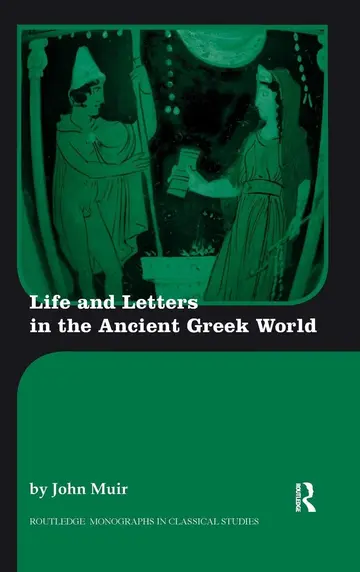 Cover of Life and Letters in the Ancient Greek World