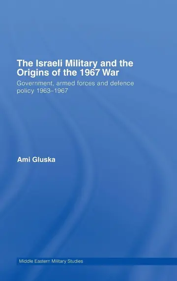 Cover of The Israeli Military and the Origins of the 1967 War