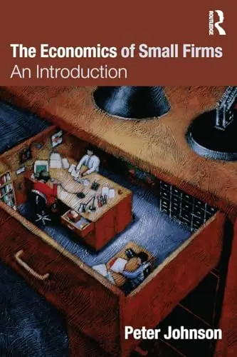 Cover of The Economics of Small Firms