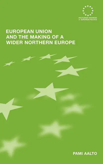 Cover of European Union and the Making of a Wider Northern Europe
