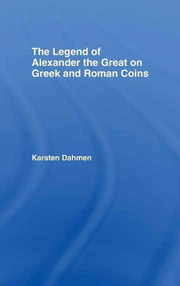 Cover of The Legend of Alexander the Great on Greek and Roman Coins