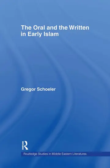 Cover of The Oral and the Written in Early Islam