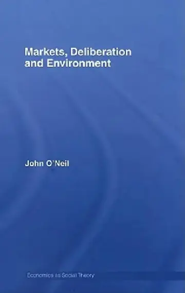 Cover of Markets, Deliberation and Environment