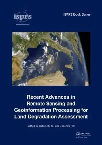 Cover of Recent Advances in Remote Sensing and Geoinformation Processing for Land Degradation Assessment (International Society for Photogrammetry and Remote Sensing (Isprs))