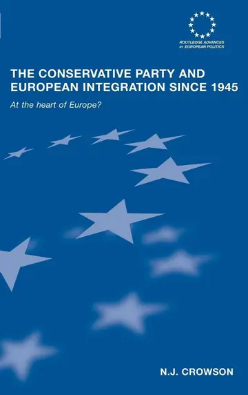 Cover of The Conservative Party and European Integration Since 1945