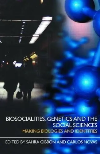Cover of Biosocialities, Genetics and the Social Sciences