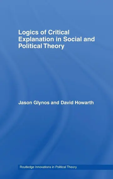 Cover of Logics of Critical Explanation in Social and Political Theory