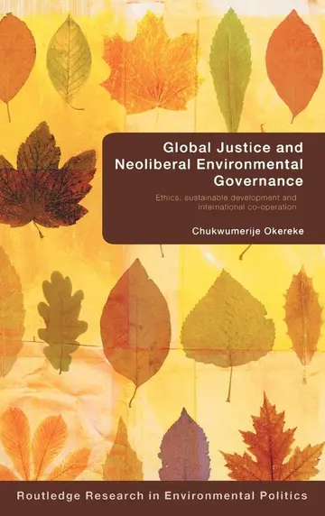 Cover of Global Justice and Neoliberal Environmental Justice