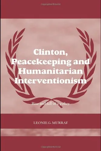 Cover of Clinton, Peacekeeping and Humanitarian Interventionism