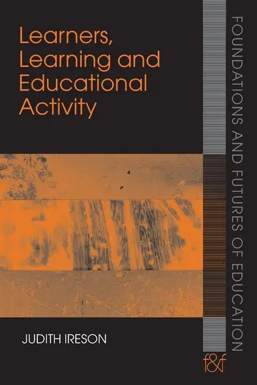 Cover of Learners, Learning and Educational Activity (Foundations and Futures of Education)