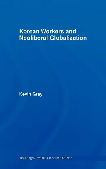 Cover of Korean Workers and Neoliberal Globalization