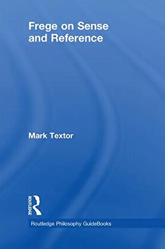 Cover of Routledge Philosophy Guidebook to Frege on Sense and Reference