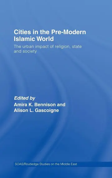 Cover of Cities in the Pre-Modern Islamic World