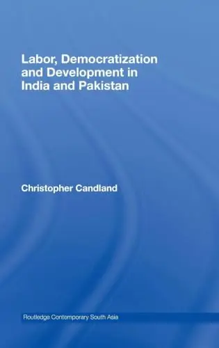 Cover of Labor, Democratization and Development in India and Pakistan