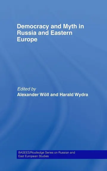 Cover of Democracy and Myth in Russia and Eastern Europe