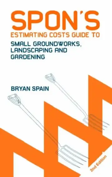 Cover of Spon's Estimating Costs Guide to Small Groundworks, Landscaping and Gardening