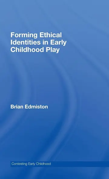 Cover of Forming Ethical Identities in Early Childhood Play
