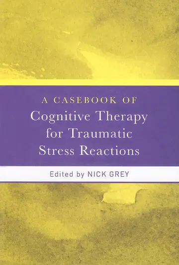 Cover of A Casebook of Cognitive Therapy for Traumatic Stress Reactions