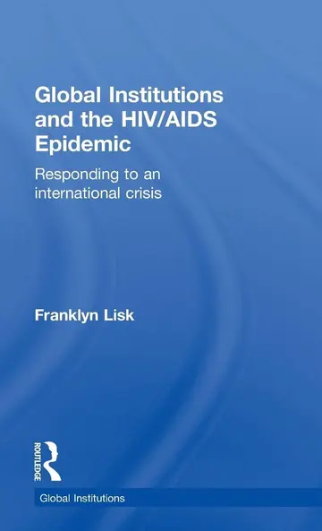Cover of Global Institutions and the HIV/AIDS Epidemic
