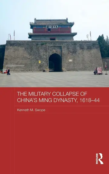 Cover of The Military Collapse of China's Ming Dynasty, 1618-44