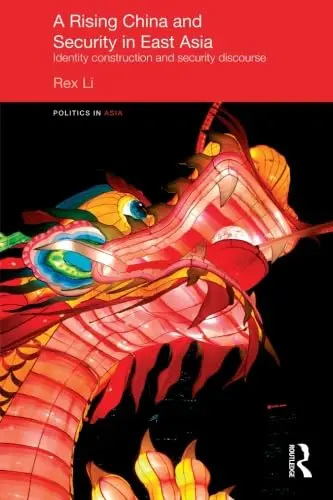 Cover of A Rising China and Security in East Asia