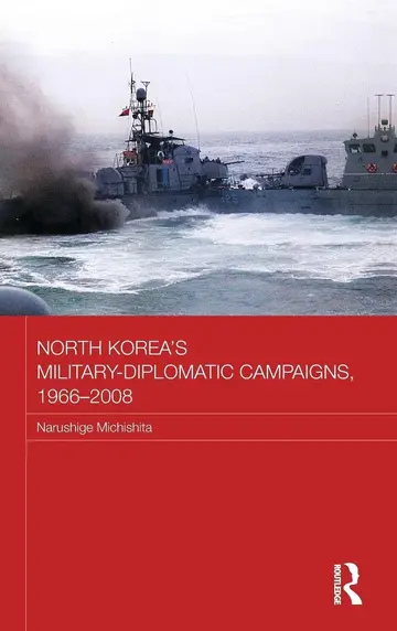 Cover of North Korea's Military-Diplomatic Campaigns, 1966-2008