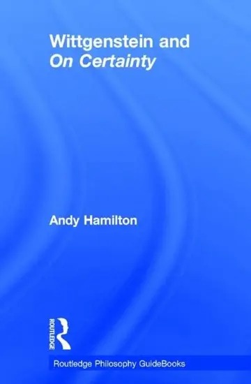 Cover of Routledge Philosophy Guidebook to Wittgenstein and on Certainty