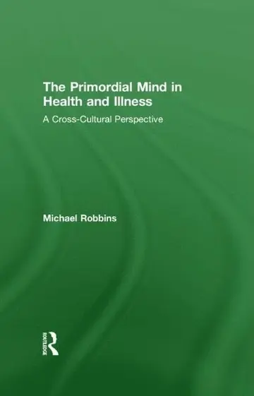 Cover of The Primordial Mind in Health and Illness
