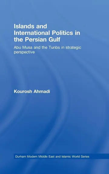 Cover of Islands and International Politics in the Persian Gulf