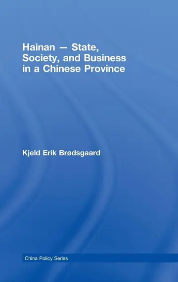 Cover of Hainan - State, Society and Business in A Chinese Province