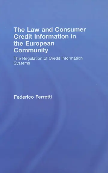 Cover of The Law and Consumer Credit Information in the European Community