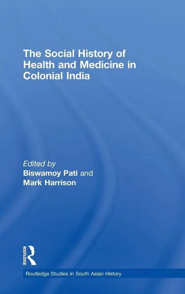 Cover of The Social History of Health and Medicine in Colonial India