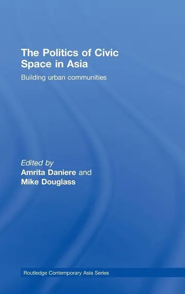 Cover of The Politics of Civic Space in Asia
