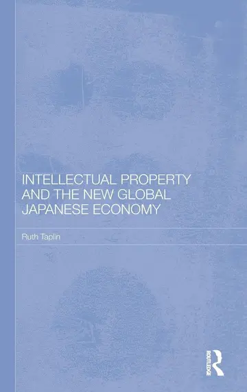 Cover of Intellectual Property and the New Global Japanese Economy